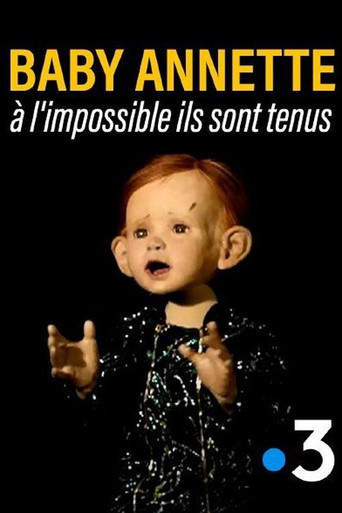 Baby Annette, Γ l'impossible ils sont tenus