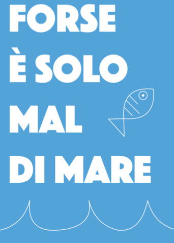 Forse Γ¨ solo mal di mare