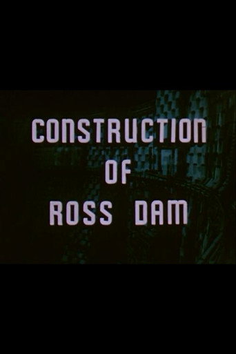 Construction of Ross Dam