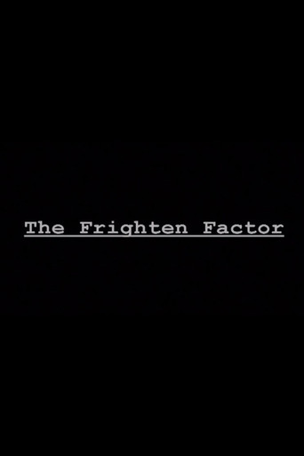 The Frighten Factor