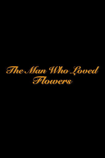 The Man Who Loved Flowers