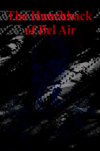 The Hunchback of Bel Air