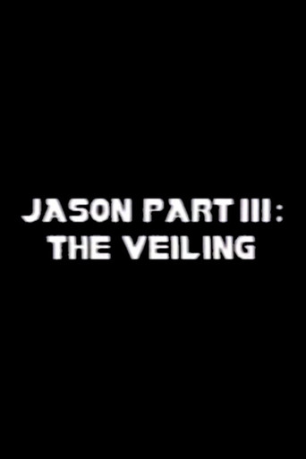 Jason Part III: The Veiling