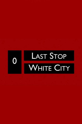 Last Stop White City