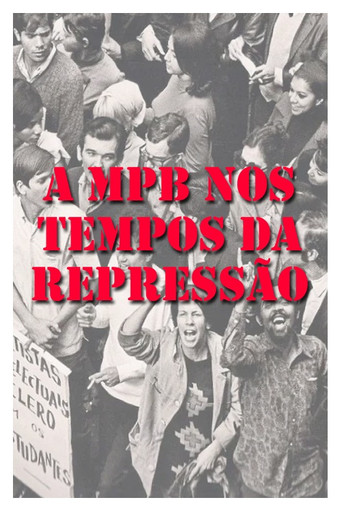 MPB dos Tempos da RepressΓ£o