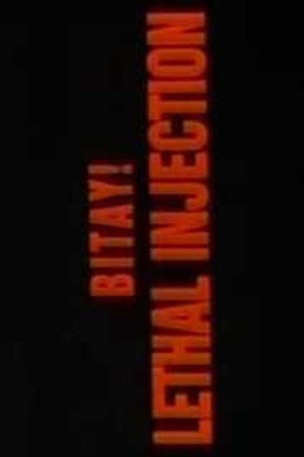 Bitay! Lethal Injection