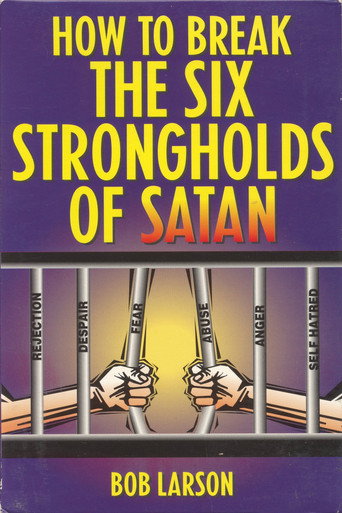 How to Break the Six Strongholds of Satan