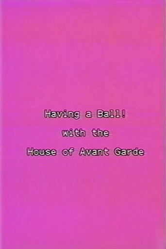 Having a Ball! With the House of Avant Garde