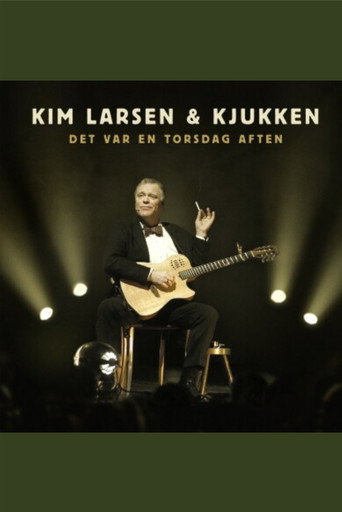 Kim Larsen & Kjukken: Det Var En Torsdag Aften