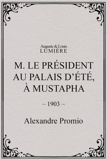 M. le président au palais d’été, à Mustapha
