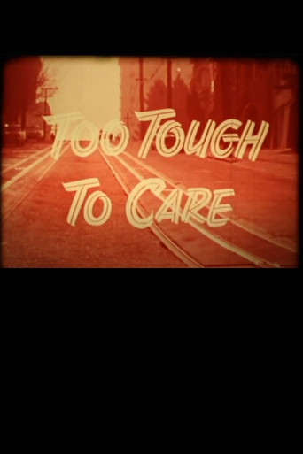 Too Tough to Care
