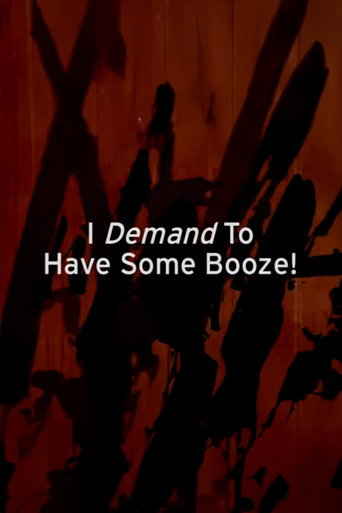 I Demand to Have Some Booze!