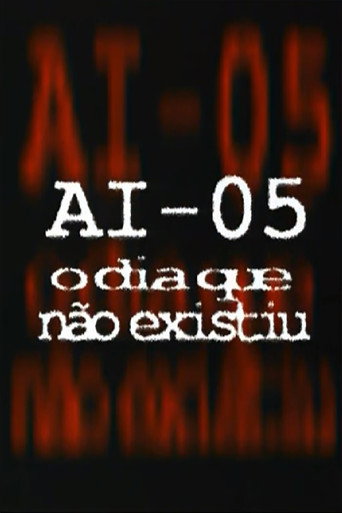 AI-5 - O Dia que NΓ£o Existiu