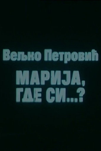 Marija, Where Are You?