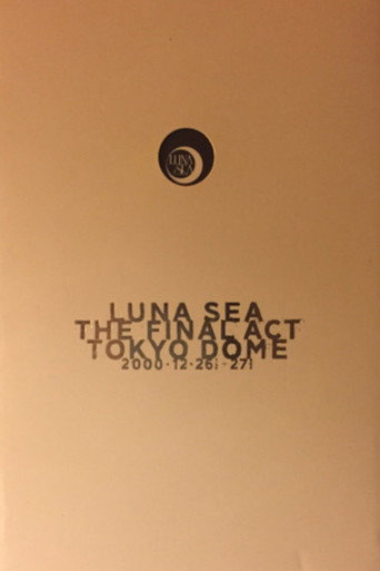 LUNA SEA: THE FINAL ACT TOKYO DOME