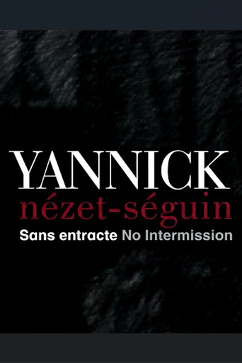Yannick Nézet Séguin: No Intermission