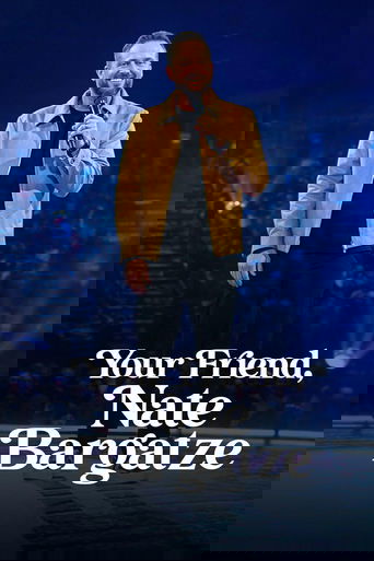 Your Friend, Nate Bargatze