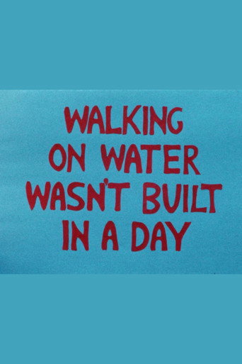 Walking On Water Wasn't Built in a Day