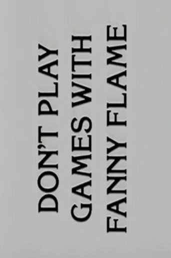 Don't play games with Fanny Flame