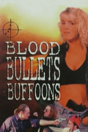 Blood, Bullets, Buffoons