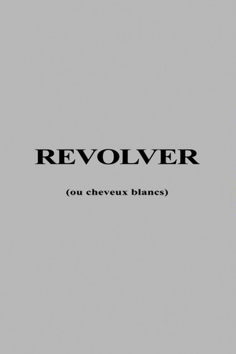 Revolver ou Cheveux Blancs