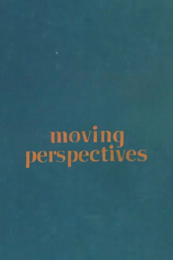 Moving Perspectives