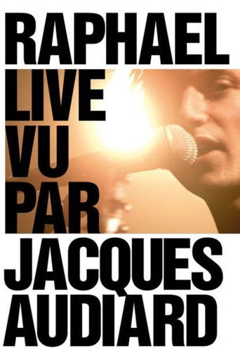 RaphaΓ«l Live by Jacques Audiard
