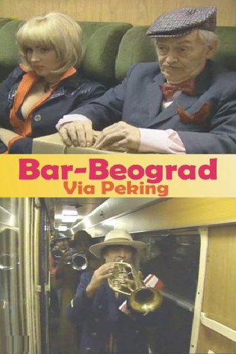 Bar-Belgrade via Beijing