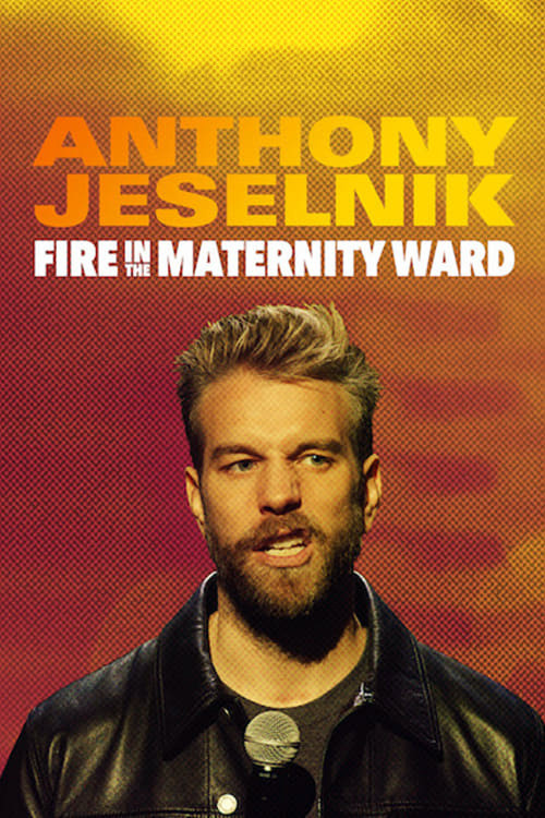 Anthony Jeselnik: Fire in the Maternity Ward Poster