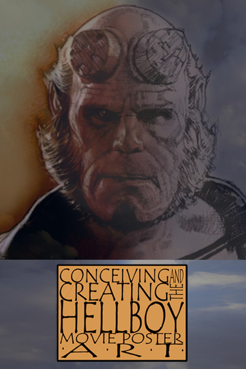 Conceiving and Creating the Hellboy Movie Poster Art Poster