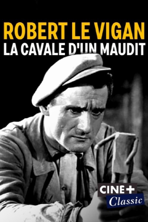 Robert Le Vigan, la cavale d'un maudit Poster