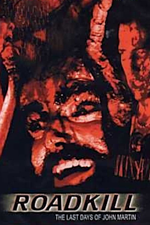 Roadkill: The Last Days of John Martin Poster