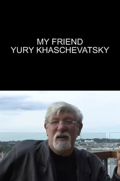 My Friend Yuri Khashchevatsky Poster