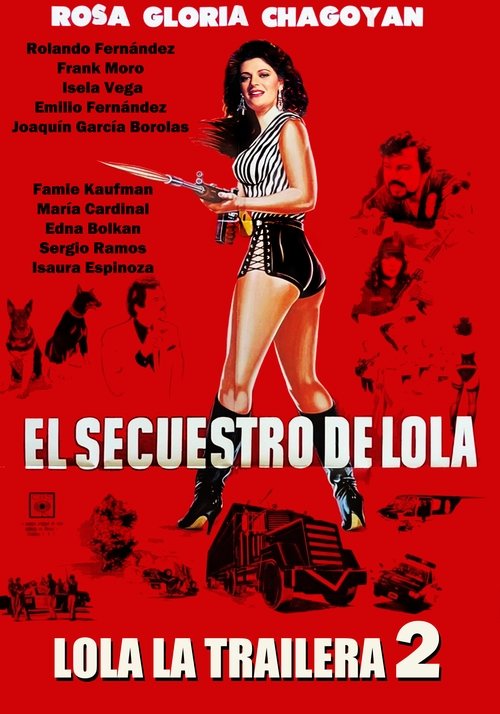 El Secuestro De Lola - Lola La Trailera 2 Poster