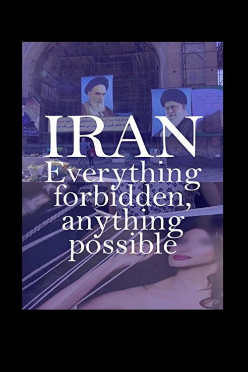 Iran: Everything Forbidden, Anything Possible Poster