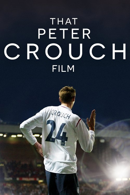 That Peter Crouch Film Poster
