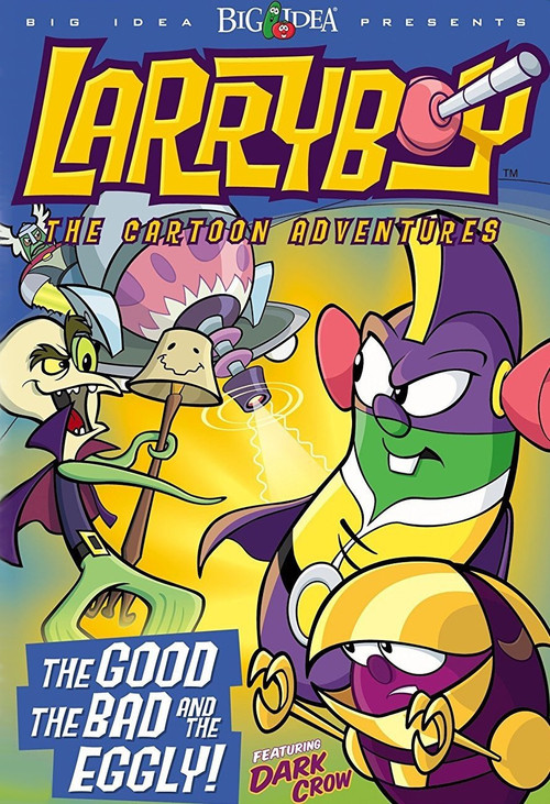 VeggieTales: LarryBoy in The Good, the Bad, and the Eggly Poster