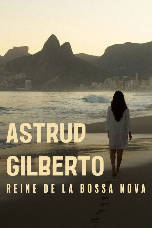 The Girl From Ipanema: Astrud Gilberto, Queen of Bossa Nova Poster