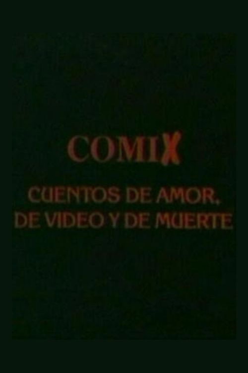 Comix, cuentos de amor, de video y de muerte Poster