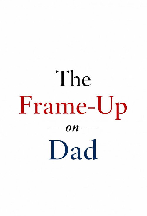 The Frame-Up on Dad Poster