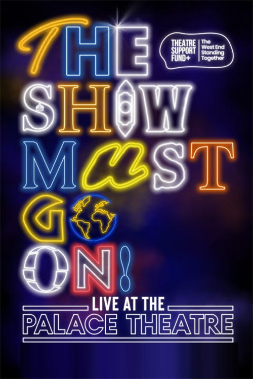 The Show Must Go On! - Live at the Palace Theatre Poster