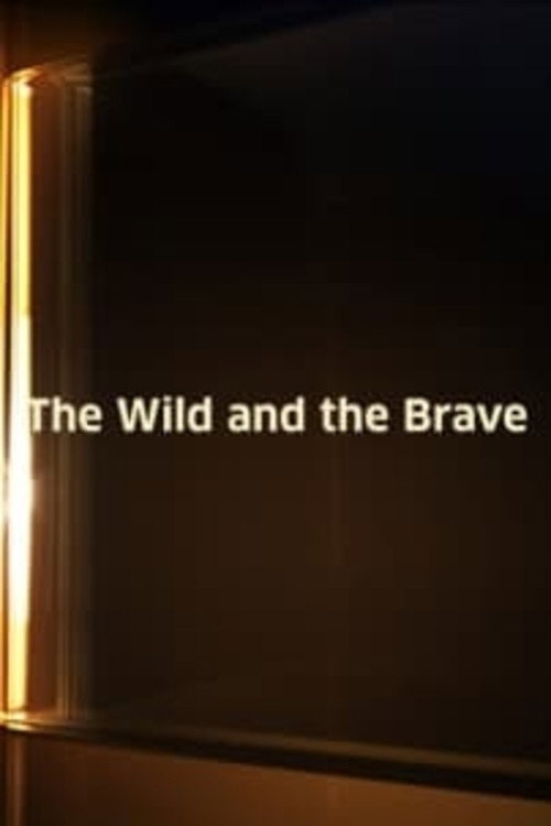 The Wild and the Brave Poster