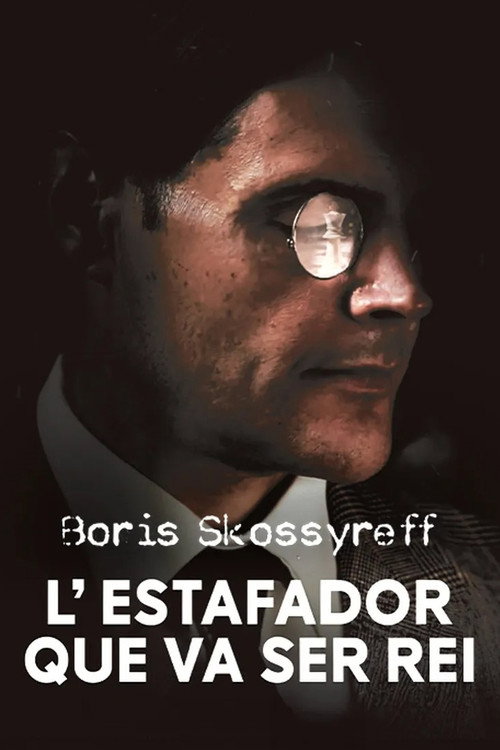 Boris Skossyreff, l'estafador que va ser rei Poster