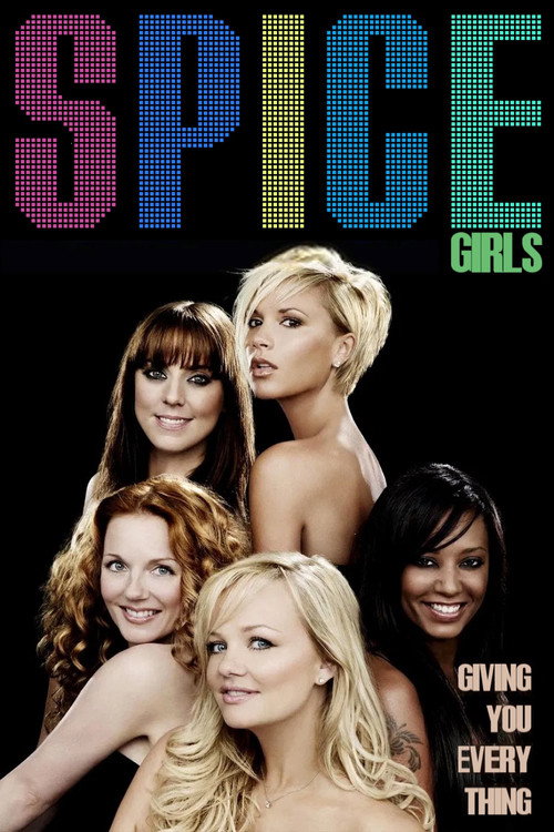 Spice Girls: Giving You Everything Poster