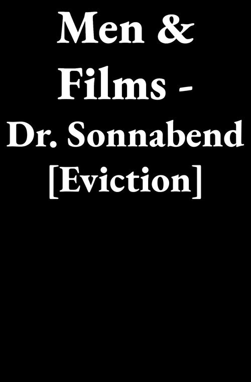 Men & Films - Dr. Sonnabend [Eviction] Poster