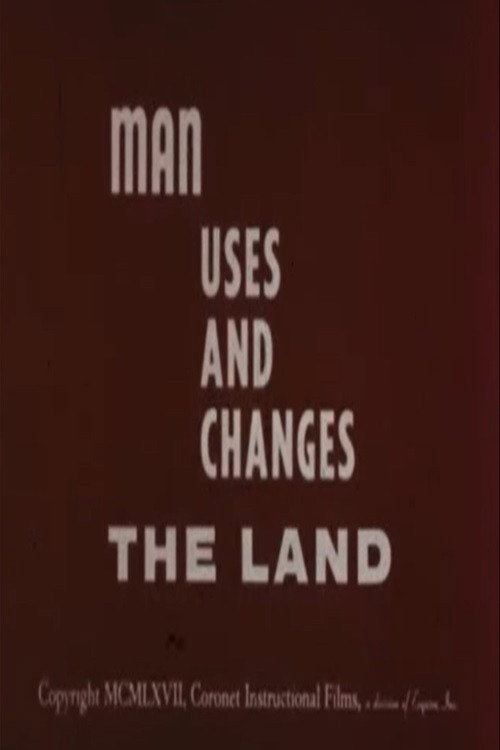 Man Uses and Changes the Land Poster