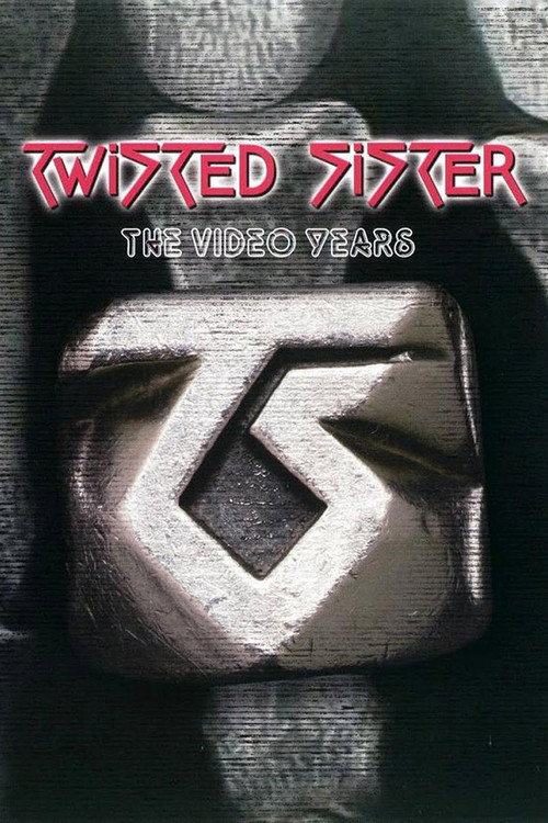 Twisted Sister: The Video Years Poster