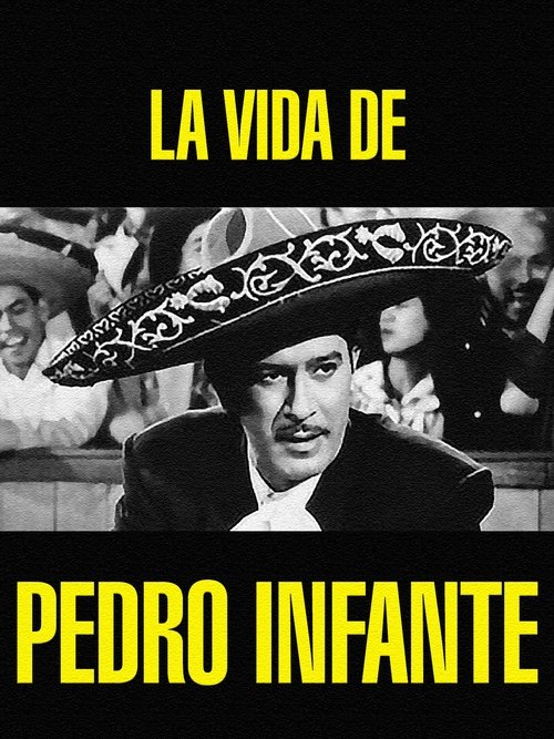 La vida de Pedro Infante Poster