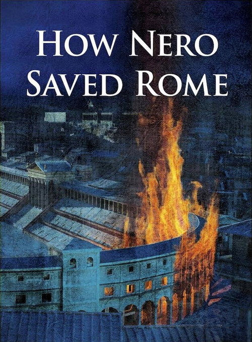 How Nero Saved Rome Poster