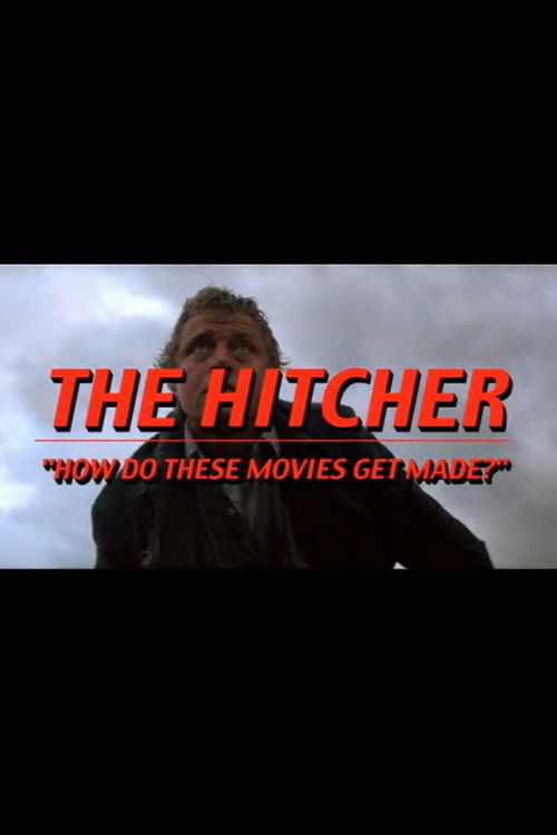 The Hitcher: How Do These Movies Get Made? Poster